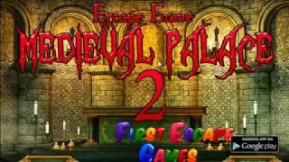 Escape Game Medieval Palace 2 Walkthrough - FirstEscapeGames