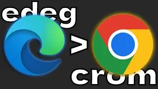 MICROSOFT EDGE IS BETTER THAN YOU THINK!