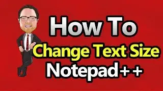 Notepad++ - Change Text Size / Zoom