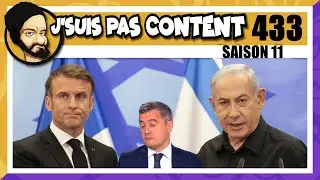 Macron VS Netanyahou, Darmanin le mytho & Espece en voie d'extinction ! [J'suis pas content ! #433]