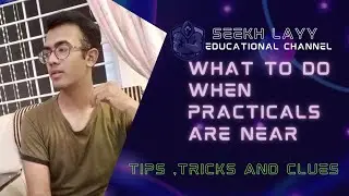 practical time for 2nd year students |clues,hints and experiences.