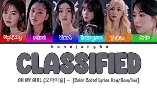 OH MY GIRL (오마이걸) – Classified [Color Coded Lyrics Han/Rom/Ina]