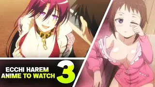 Top 5 Ecchi Harem Anime You Should Watch Part 3 😁