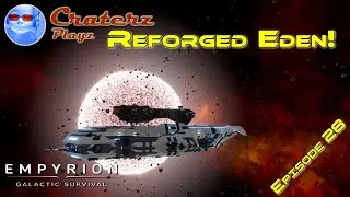 Explore Dronelands Space in Reforged Eden! - Empyrion  | FINAL Ep 28