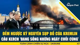 Nga - Ukraine 10/9: ĐẾM NGƯỢC NGÀY KERCH RƠI XUỐNG BIỂN