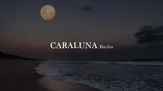 Bacilos - Caraluna [letra]