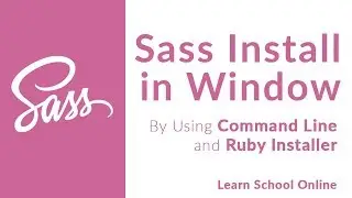 Learn SASS | Install SASS In Window By using Ruby Installer | By Ruby install SASS
