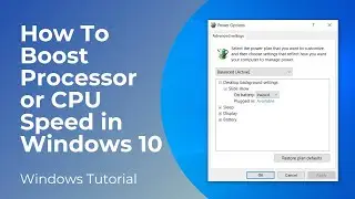 How To Boost Processor or CPU Speed in Windows 10