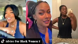 Random Advice For Black Women By Black Women Part 2 | Black Girl TikTok