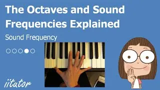 💯 The Octaves and Sound Frequencies Explained