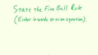 State the Five Ball Rule