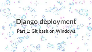 Simple Django Deployment (part 1) - Installing Git Bash on Windows