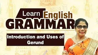 Learn English Grammar | Introduction and Uses of Gerund | Basic Grammar for Beginners