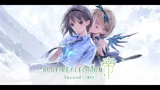 Blue Reflection: Second Light (PS4) (part 1)