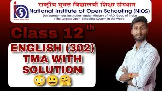 NIOS Class 12th ENGLISH (302) T.M.A 2021-22 October || TMA with Solution 