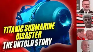 Titanic Submarine Disaster | The Untold Story of Submersible 