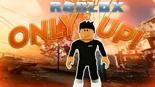 ПРОХОЖДЕНИЕ ONLY UP НО ЭТО ROBLOX!