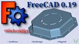 FreeCAD 0.19 Wie du eine Blechabdeckung konstruierst | einfach erklärt | SheetMetal | PartDesign