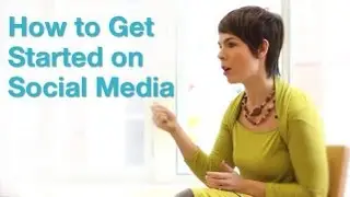How to Get Started on Social Media