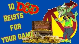 Embracing Chaos with 10 Weird and Wacky D&D Heist Ideas
