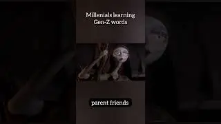 Millenials learning Gen-Z words