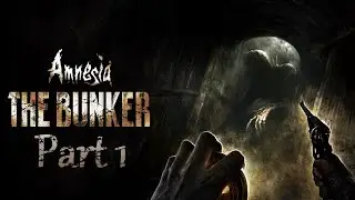 Amnesia: The Bunker Playthrough Part 1 (No Commentary)