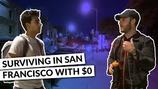 Surviving for 24 Hours With $0 in San Francisco *Stayed at Strangers Place* (Yes Theory Style)