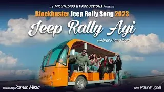Jeep Rally Ayi || Abrar Khan Abbasi || New Jeep Rally Song 2023 || Official Video
