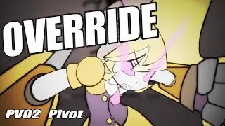 PV02 - Override (Original Animation)