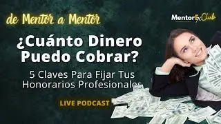 [LIVE 8 de 50] ¿Cuánto dinero debo cobrar por mis servicios de mentoring?