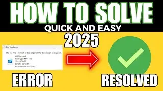 HOW TO RESOLVE 'FILE TOO LARGE FOR THE DESTINATION FILE SYSTEM' ISSUE INSTANTLY!