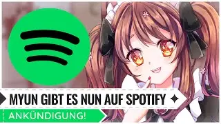 Myun gibt es nun auf Spotify! | Ankündigung
