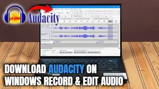 🔧 How to Download and Install Audacity on Windows 10/11 (Free Guide 2024)