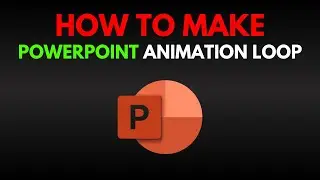 How To Make PowerPoint Animations Loop