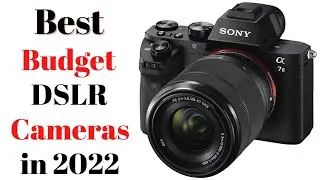 Top 7 BEST Budget DSLR Cameras of [2022]