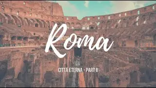 CITTÀ ETERNA - VLOG 2 - COLISEU | Sony A6500 + Sigma 16mm 1.4