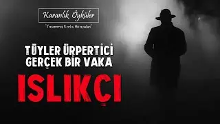 Rüyalarınıza Girecek Gerçek Bir Vaka: ISLIKÇI | Reddit Günlükleri - Bir İnternet Gizemi