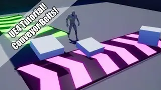 UE4 - Tutorial - Conveyor Belts!