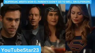 Supergirl meets Mon-El parents didn't go to well on Supergirl