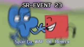 [SR-EVENT 23] (BFB) Blocky ~ Have Not?! ~ Sparta WAP OE Remix