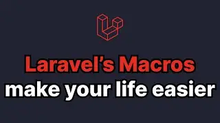 Laravel's macros make your life EASY PEASY