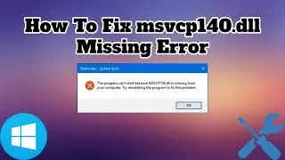 How To Fix msvcp140.dll Missing Error [Any Windows]