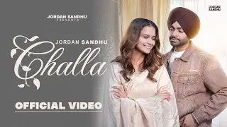 Challa (Official Video) Jordan Sandhu ft. Roopi Gill