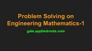 Live on 16th September : Problem Solving [Engineering Mathematics-1]