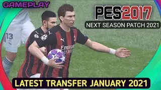 PES 2017 NEXT SEASON PATCH MOD 2021 | UPDATE LATEST TRANSFER JANUARY 2021 | MICANO | DOWNLOAD