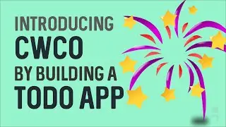 Intro to CWCO Library (Building a Todo App) - Your Web Components Solution
