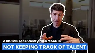 You Need to be Keeping Track of the Talent in Your Organization