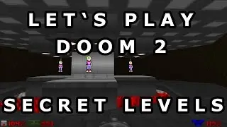 Let's Play Doom 2 (Secret Levels)