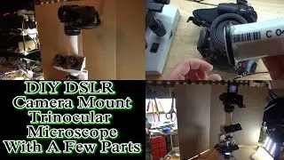 How To Make A DIY DSLR Camera Mount For Your Trinocular Microscope With Just A Few Parts