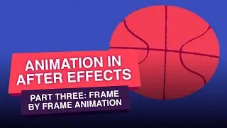 Animation in After Effects: Frame by Frame [3/5] | Tutorial